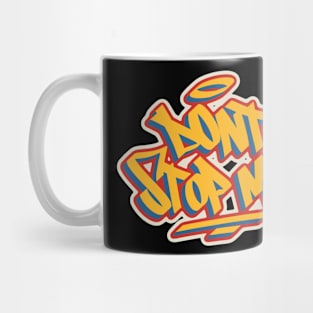 "Dont Stop Me" Graffiti text Mug